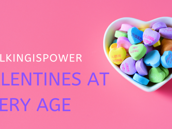 A bowl of candy hearts and a banner that says, "#talkingispower Valentines at every age."
